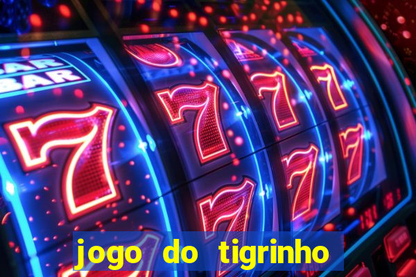 jogo do tigrinho bet vip